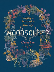 Woodsqueer (Crafting a Sustainable Rural Life) by Gretchen Legler, 9781595349590