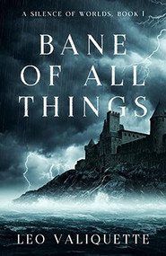 Bane of All Things by Leo Valiquette, 9781950301270