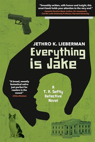 Everything Is Jake: A T. R. Softly Detective Novel by Jethro K. Lieberman, 9781953103116