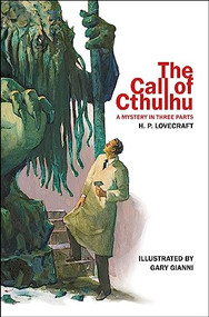 The Call of Cthulhu (A Mystery in Three Parts) by H.P. Lovecraft, Gary Gianni, Marcelo Anciano, 9781640410527