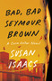 Bad, Bad Seymour Brown (A Corie Geller Novel) - 9780802159069 by Susan Isaacs, 9780802159069