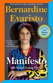 Manifesto (On Never Giving Up) by Bernardine Evaristo, 9780802160409