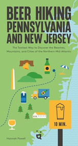 Beer Hiking Pennsylvania and New Jersey (The Tastiest Way to Discover the Beaches, Mountains, and Cities of the Northern Mid-Atlantic) by Hannah Powell, 9783039640621