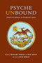 Psyche Unbound (Essays in Honor of Stanislav Grof) by Richard Tarnas, Sean M. Kelly, Rick Doblin, 9780998276526