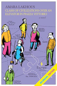 Clash of Civilizations Over an Elevator in Piazza Vittorio (Bilingual Edition) (Bilingual Edition) by Amara Lakhous, Ann Goldstein, 9781609457228