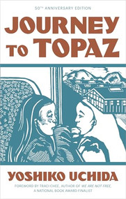 Journey to Topaz (50th Anniversary Edition) by Yoshiko Uchida, Traci Chee, 9781597145589