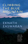Climbing the Blue Mountain (Take the Next Step on Your Spiritual Journey) by Eknath Easwaran, 9781586381493