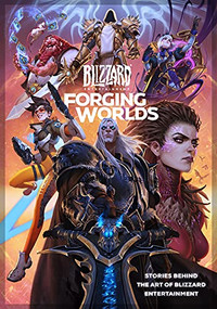 Forging Worlds: Stories Behind the Art of Blizzard Entertainment by Micky Neilson, Samwise Didier, 9781950366569