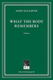 What the Body Remembers by Adele Slaughter, 9781586540692
