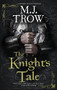 Knight's Tale, The - 9781448309085 by M.J. Trow, 9781448309085