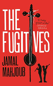 The Fugitives - 9781838850821 by Jamal Mahjoub, 9781838850821