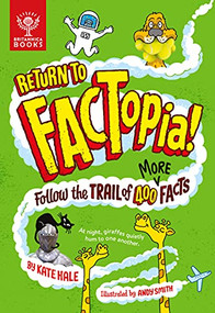 Return to FACTopia! (Follow the Trail of 400 More Facts) by Kate Hale, Andy Smith, Britannica Group, 9781913750404