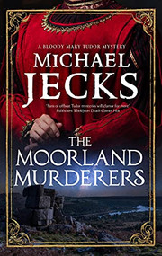 The Moorland Murderers - 9781448308781 by Michael Jecks, 9781448308781