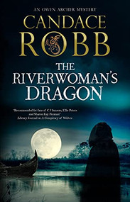 The Riverwoman's Dragon by Candace Robb, 9781780298252