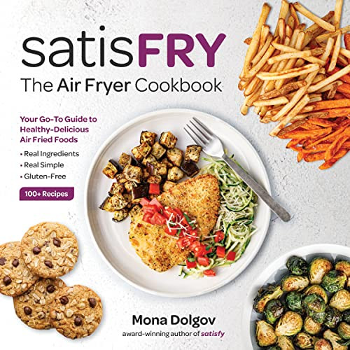 satisFRY (The Air Fryer Cookbook) by Mona Dolgov, 9781736675618