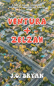 Ventura and Zelzah by J.G. Bryan, 9781595801005