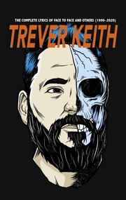 The Complete Lyrics of Face to Face and Others (1990-2020) by Trever  Keith, 9781644282267