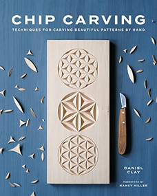 Chip Carving (Techniques for Carving Beautiful Patterns by Hand) by Daniel Clay, 9781951217402