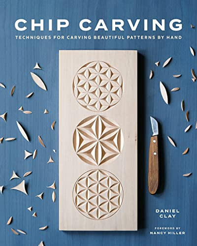 Chip Carving (Techniques for Carving Beautiful Patterns by Hand) by Daniel Clay, 9781951217402