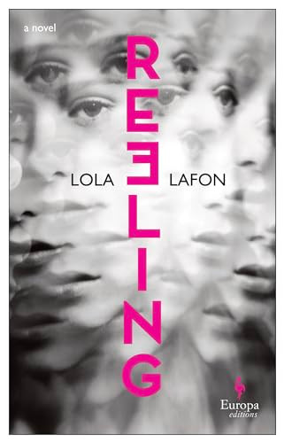 Reeling by Lola Lafon, Hildegarde Serle, 9781609457310