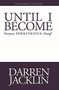 Until I Become (Purpose, PERSEVERANCE, Payoff) by Darren Jacklin, 9781954437234