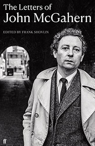 Letters of John McGahern by John McGahern, Frank Shovlin, 9780571326662