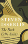 Bach Cello Suites by Steven Isserlis, 9780571366248