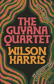 The Guyana Quartet by Wilson Harris, Ishion Hutchinson, 9780571368075