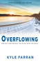 Overflowing (Ministry and Missions That Flow From The Heart) by Kyle Farran, 9781952025778