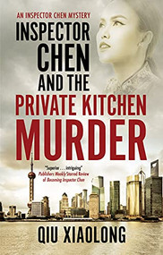 Inspector Chen and the Private Kitchen Murder by Qiu Xiaolong, 9781780298160
