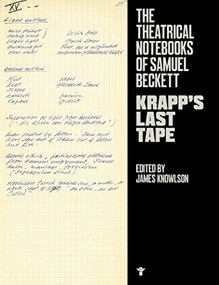 Krapp's Last Tape: Theatrical Notebooks by Samuel Beckett, James Knowlson, 9780802159519