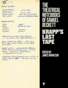 Krapp's Last Tape: Theatrical Notebooks by Samuel Beckett, James Knowlson, 9780802159519