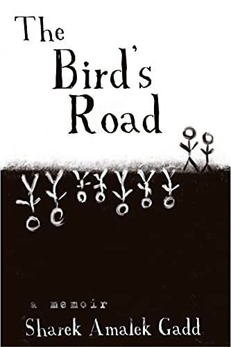 The Bird's Road: The Interrogation of Sharek Amalek Gadd by Sharek A Gadd, 9781950301355