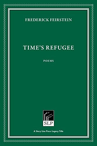Time's Refugee by Frederick Feirstein, 9781586540623