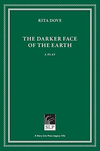 The Darker Face of the Earth by Rita Dove, 9781586541194