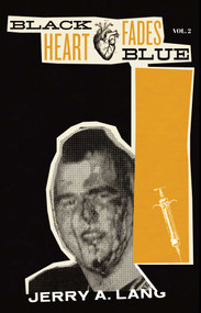 Black Heart Fades Blue: Vol. 2 by Jerry A. Lang, 9781644282380