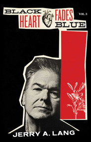 Black Heart Fades Blue: Vol. 3 by Jerry A. Lang, 9781644282397