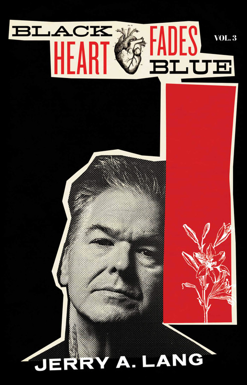 Black Heart Fades Blue: Vol. 3 by Jerry A. Lang, 9781644282397
