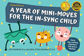 A Year of Mini-Moves for the In-Sync Child by Joye Newman, Carol Stock Kranowitz, 9781949177800