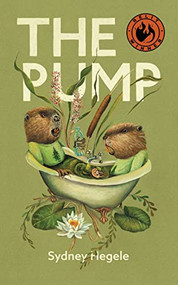 The Pump by Sydney Hegele, 9781988784793