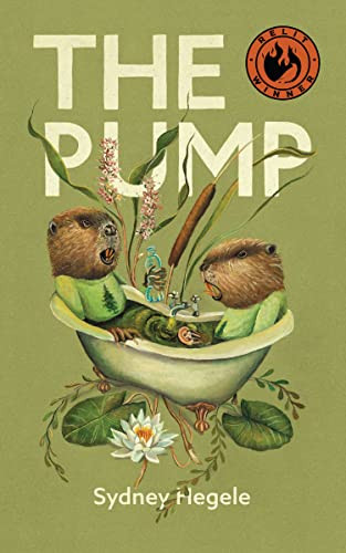 The Pump by Sydney Hegele, 9781988784793