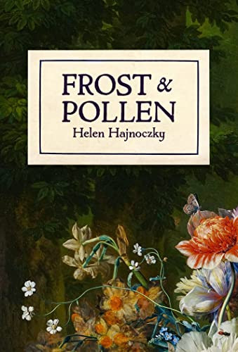 Frost & Pollen by Helen Hajnoczky, 9781988784809