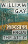 Stories from the Attic - 9781950539451 by William Gay, 9781950539451