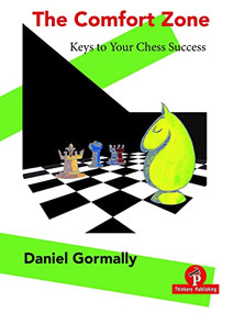 The Comfort Zone (Keys to Your Chess Success) by Daniel Gormally, 9789464201222
