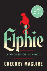 Elphie (A Novel) by Gregory Maguire, 9780063410558