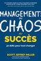 Management: du chaos au succès (30 défis pour tout changer) (French Edition) by Scott Jeffrey Miller, 9781642507782