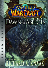 World of Warcraft: Dawn of the Aspects (Blizzard Legends) by Richard A. Knaak, 9781950366842