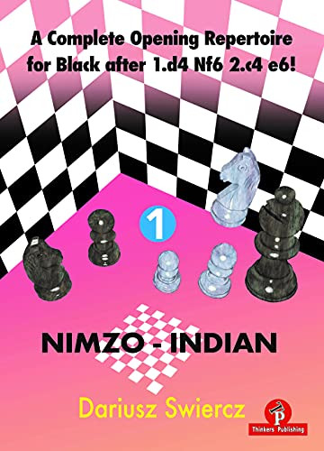 A Complete Opening Repertoire for Black after 1.d4 Nf6 2.c4 e6! - Volume 1 - Nimzo-Indian by Dariusz Swiercz, 9789464201215