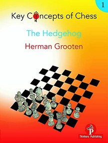 Key Concepts of Chess - Volume 1 - The Hedgehog by Herman Grooten, 9789464201253