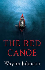 THE RED CANOE by Wayne Johnson, 9781951709723